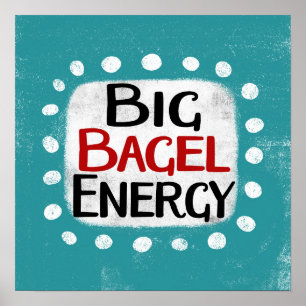 Arte en pared de Big Bagel Energy Poster