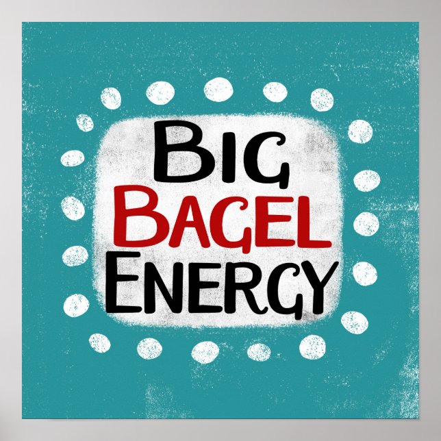 Arte en pared de Big Bagel Energy Poster (Frente)