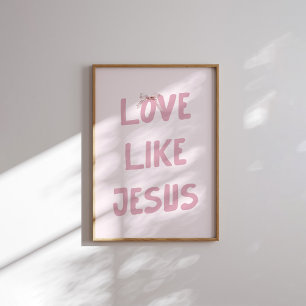 Arte impreso en pared Amor Rosa como Jesús