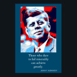 Arte pop azul rojo JFK John F. Kennedy Cita Loeve<br><div class="desc">Cita motivacional del ex presidente norteamericano John F. Kennedy: Aquellos que se atreven a fracasar miserablemente pueden lograrlo en gran medida.</div>