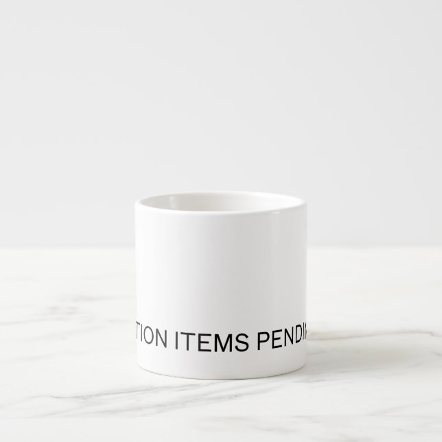 Artículos de Acción Pendientes | Taza de Espresso  (Frente)