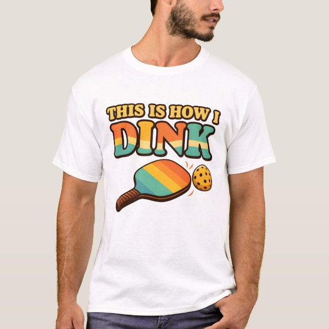 Así es como hago Dink – Camiseta divertida de Pick (Anverso)