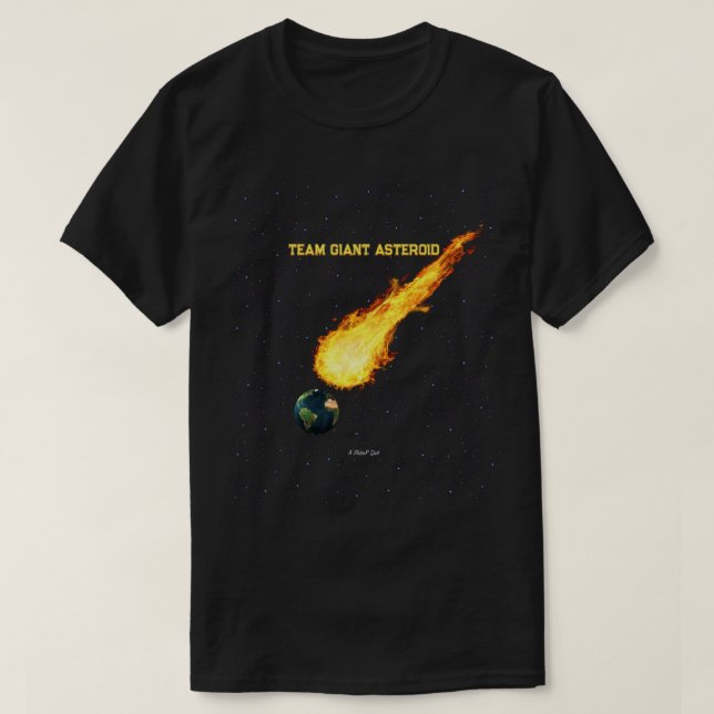 Asteroide gigante del equipo - Una camiseta de Mis (Diseño del anverso)