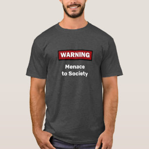 "Atención: Amenaza a la sociedad", camiseta
