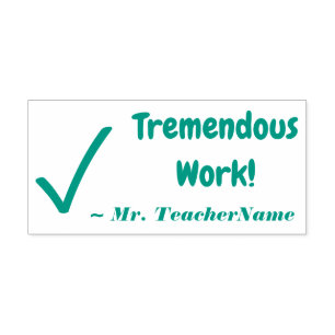 Automático "¡Tremendo trabajo!" Sello de goma de profesor de