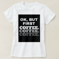 Autorización, pero primer café: Camiseta básica de