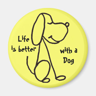 AW- La vida es mejor con un imán de perro