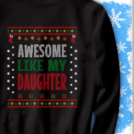 Awesome Like My Daughter Christmas Knit Sweater