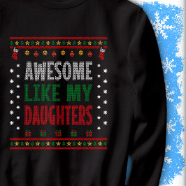 Awesome Like My Daughters Christmas Knit Sweater