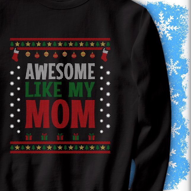 Awesome Like My Mom Christmas Knit Sweater Look (Subido por el creador)