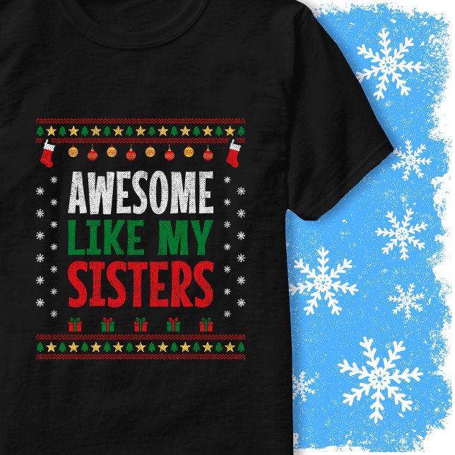 Awesome Like My Sisters Christmas Sweater Vintage (Subido por el creador)