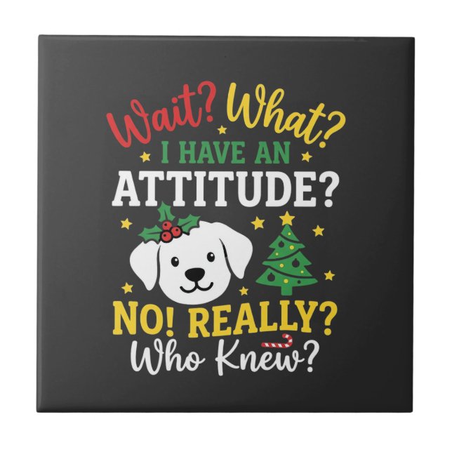 Azulejo Actitud de perro de Navidad Humor de vacaciones (Frente)