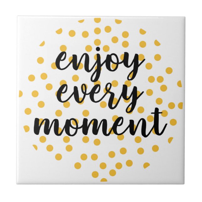 Azulejo Agradable, feliz, inspirador "Disfruta cada moment (Frente)