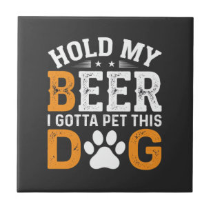 Azulejo Ama a los Perros que Sostenga mi Cerveza