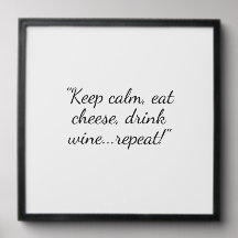 Mantener la calma Comer Queso Bebida Vino Repetir