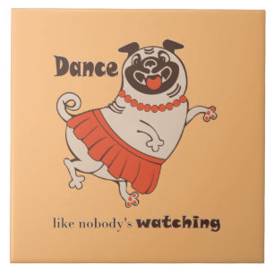 Azulejo Baile como si nadie viera a Pug Chica