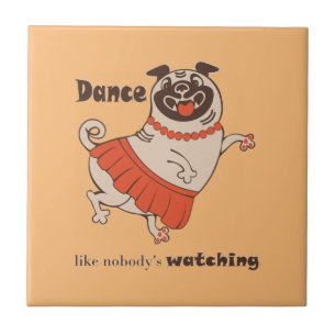 Azulejo Baile como si nadie viera a Pug Chica