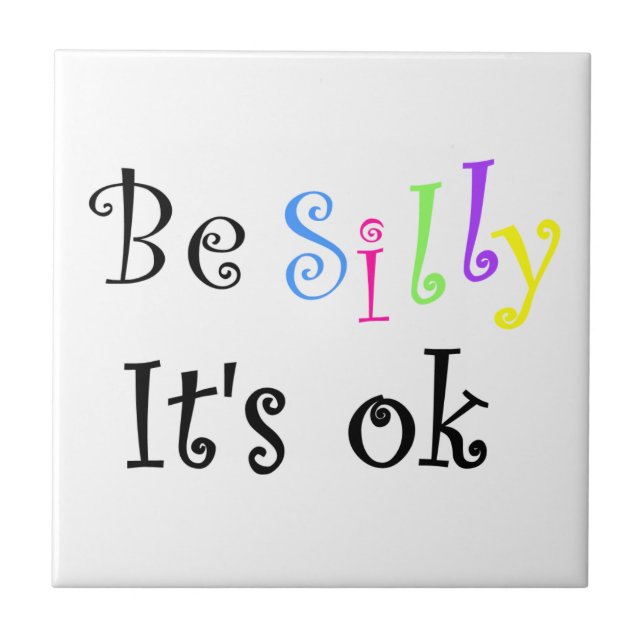 Azulejo Be Silly It's ok-tile (Frente)