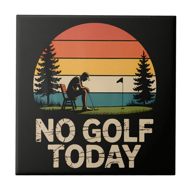 Azulejo Broma de No Golf Hoy Divertida Triste (Frente)