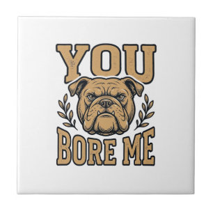 Azulejo Bulldog Antiguo Me Aburres Diseño Divertido de Per