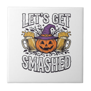 Azulejo Cerveza de calabaza Halloween Let's Get Smashed