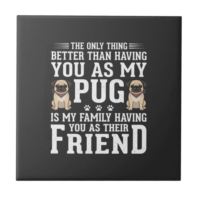 Azulejo Cita de amigo familiar de perro Pug (Frente)