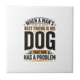 Azulejo Cita Divertida de Perro Cuando el Mejor Amigo de u