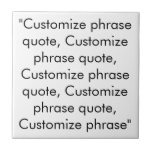Azulejo comillas de frases personalizares, letras negras e<br><div class="desc">comillas de frases personalizares, elegantes letras negras Personalizar de azulejos de cerámica, personalizable con nombre, frase o texto</div>