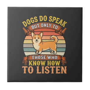 Azulejo Corgi Dogs Do Speak Vintage Quote