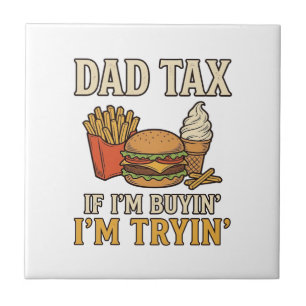Azulejo Dad Tax Divertido Comida Rápida Dad Cita Diseño Ve
