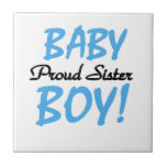 Azulejo De Cerámica Baby Boy Orgulloso Sister Gifts<br><div class="desc">¡La orgullosa nueva hermana de un hermano bebé que quiere anunciarlo al mundo con cajas de sake Baby Boy Orud Sister,  baldosas,  cuadernos,  ornamentos,  pegatinas,  tarjetas y más!</div>