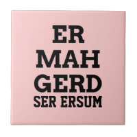 Ermahgerd Tile