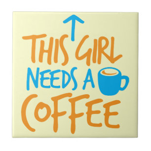 Azulejo De Cerámica ¡Este chica necesita un café! diseño del