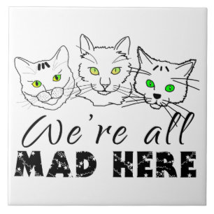 Azulejo De Cerámica Gatos - Todos estamos locos aquí