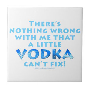 AZULEJO DE CERÁMICA NADA MALO CONMIGO QUE LA VODKA NO PUEDA ARREGLAR B