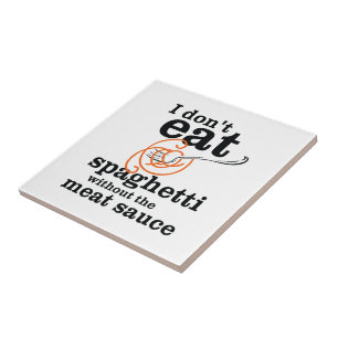 Azulejo De Cerámica No como Spaghetti sin la salsa de carne