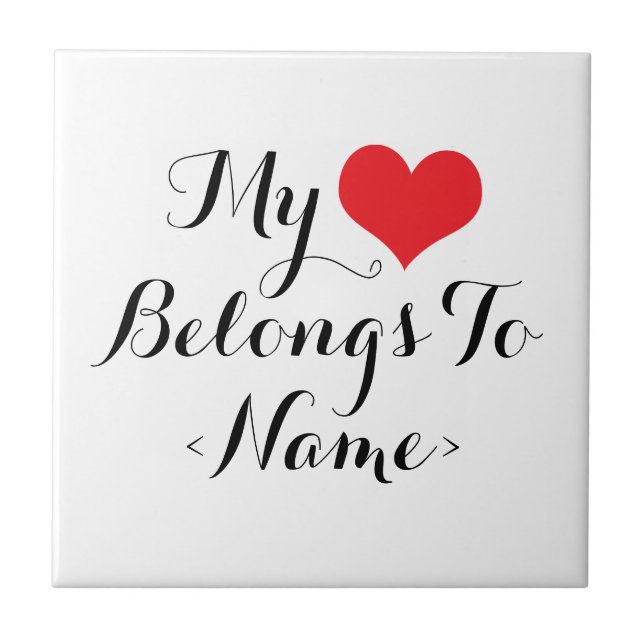 Azulejo De Cerámica Personaliza Mi Corazón Pertenece A<Name> (Frente)