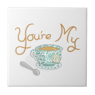 Azulejo De Cerámica Usted es mi taza de té