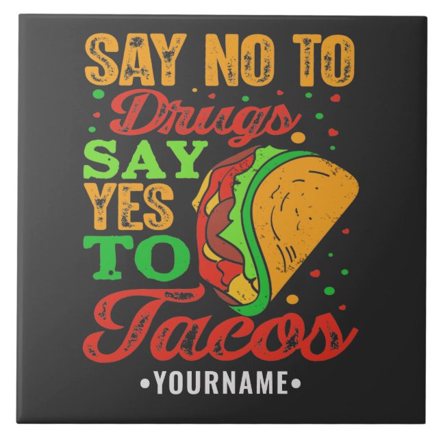 Azulejo Decir no a las drogas decir sí a los tacos (Frente)
