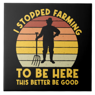 Azulejo Dejé la agricultura para estar aquí, esto será mej