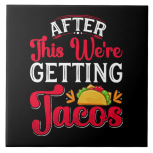 Azulejo Después de esto vamos a comer tacos