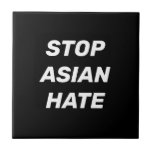 Azulejo Detener el odio asiático, signo blanco negro<br><div class="desc">Detengan el odio asiático,  el rótulo de la cerámica blanca negra Detengan la violencia contra los asiáticos,  Detengan los crímenes de odio del virus Corona 19 en Covid,  Comunidad AAPI</div>