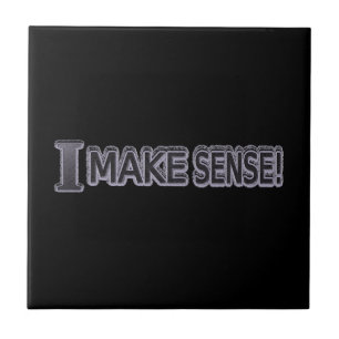 Azulejo Diseño de expresiones cortas "Make Sense" Buy Now