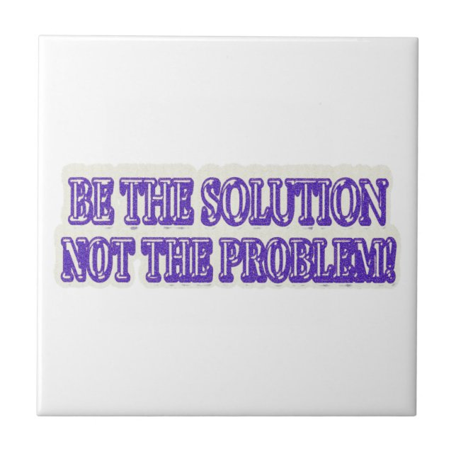 Azulejo Diseño de ilustraciones "BE THE SOLUTION" Buy Now (Frente)