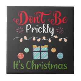 Azulejo Don't Be Prickly - Funny Christmas
