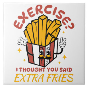 Azulejo Ejercicio Pensé Que Dijiste Papas Fritas Extra