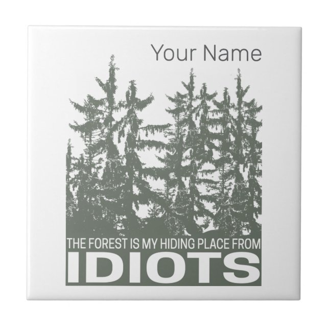 Azulejo El Bosque Es Mi Lugar Escondido De Los Idiotas Que (Frente)