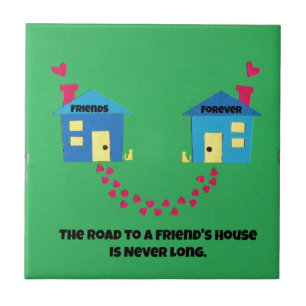 Azulejo El camino a una casa de amigos nunca es largo.