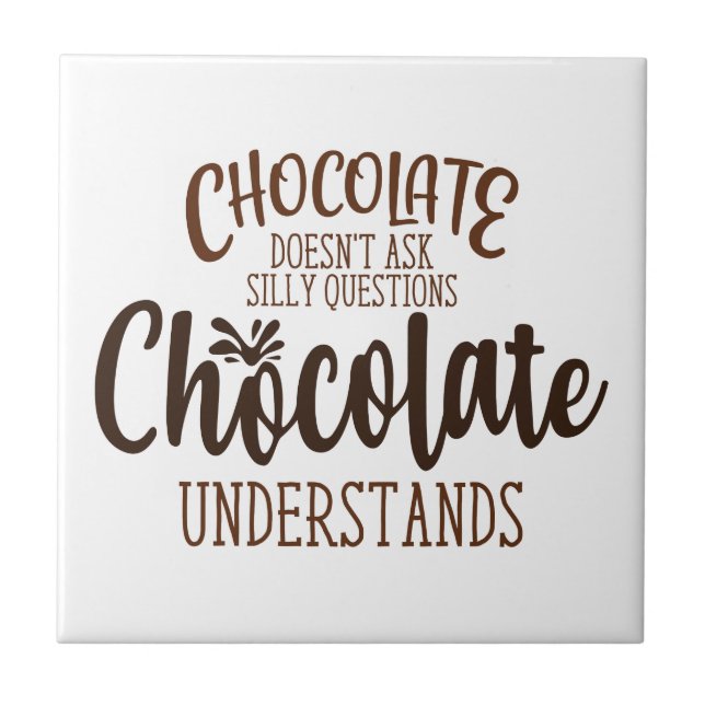 Azulejo El chocolate no hace preguntas tontas (Frente)