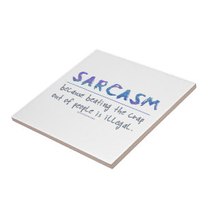 Azulejo El lema gracioso de SlipperyJoe en Sarcasm diciend